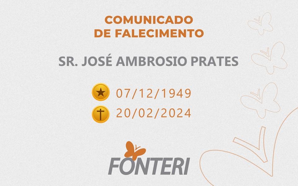 Comunicamos o falecimento do Sr. José Ambrosio Prates