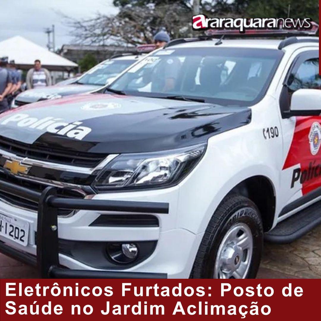 Eletrônicos Furtados: Posto de Saúde no Jardim Aclimação