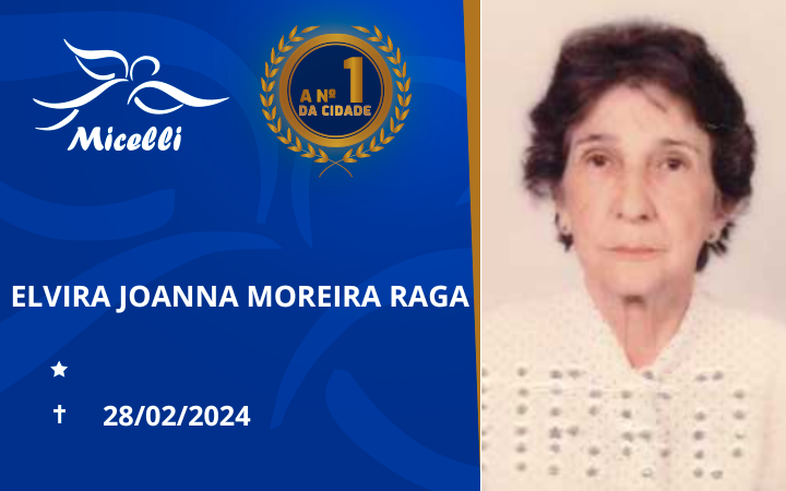 O GRUPO MICELLI COMUNICA O FALECIMENTO DA SRA. ELVIRA JOANNA MOREIRA RAGA