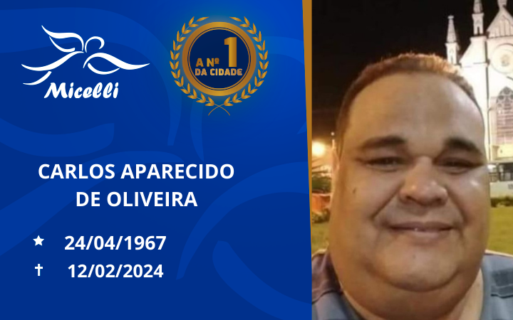 O GRUPO MICELLI COMUNICA O FALECIMENTO DO SR. CARLOS APARECIDO DE OLIVEIRA