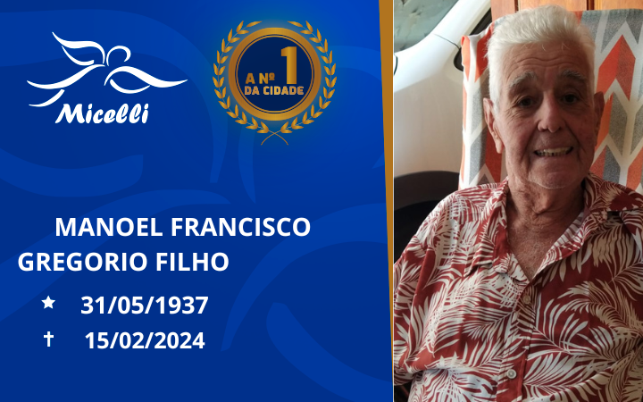 O GRUPO MICELLI COMUNICA O FALECIMENTO DO SR. MANOEL FRANCISCO GREGORIO FILHO