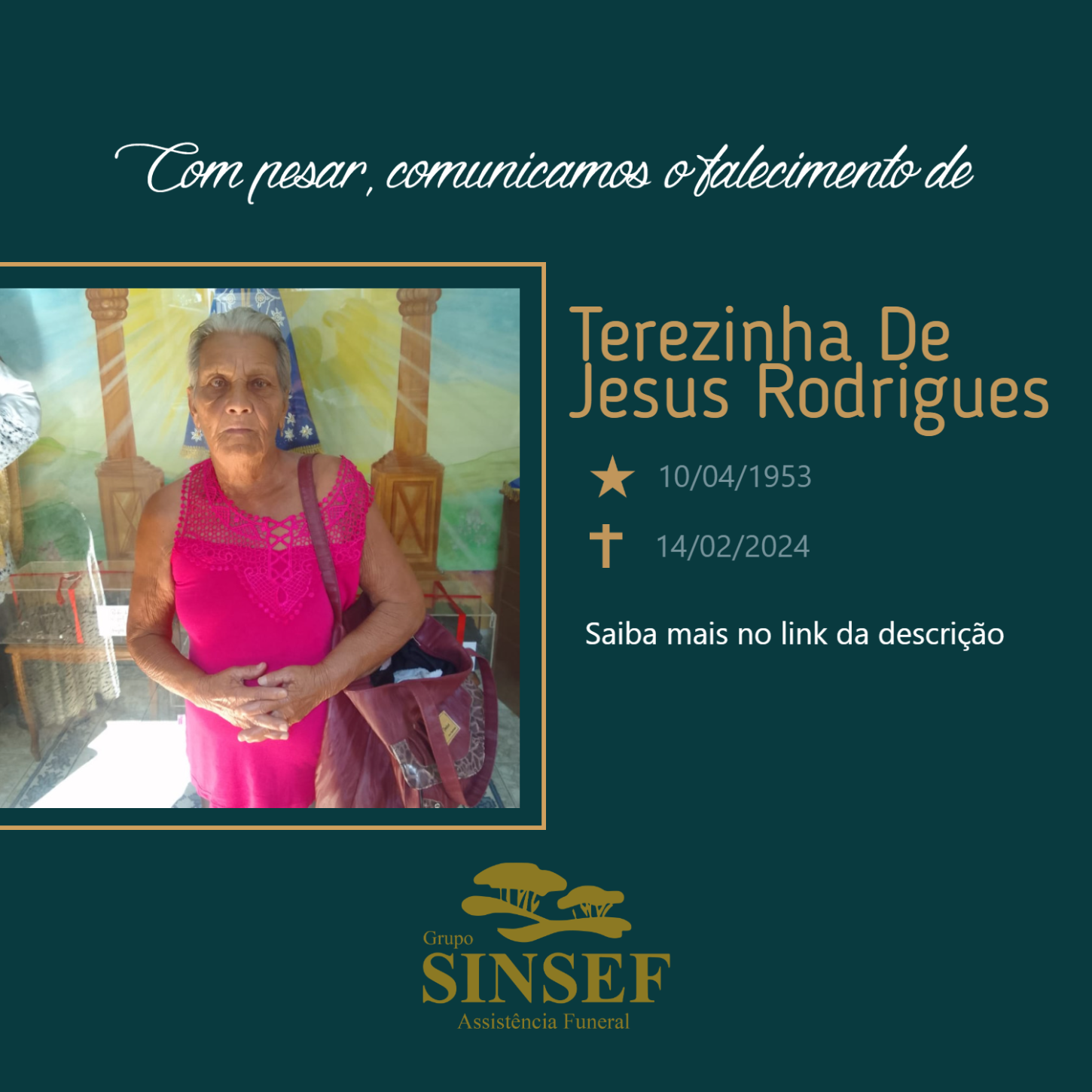 O Grupo Sinsef se despede da Sra. Terezinha de Jesus Rodrigues.