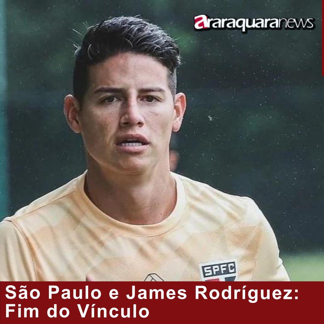 São Paulo e James Rodríguez: Fim do Vínculo