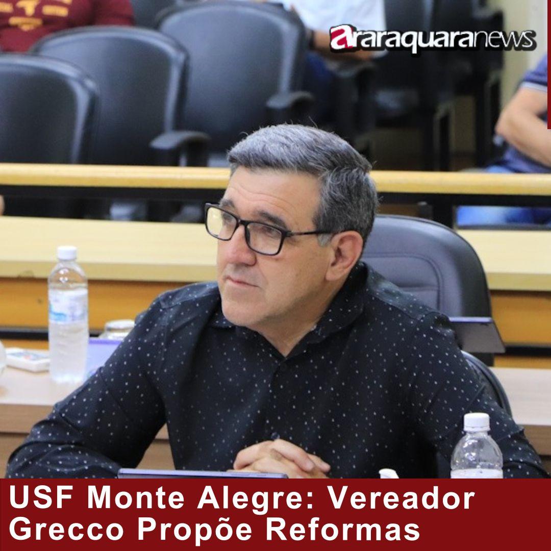 USF Monte Alegre: Vereador Grecco Propõe Reformas e Serviços