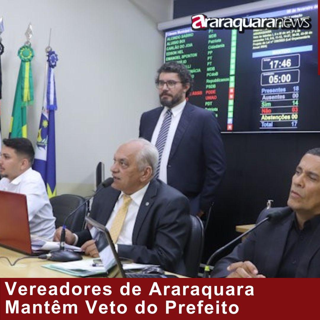 Vereadores de Araraquara Mantêm Veto do Prefeito a Emendas Orçamentárias