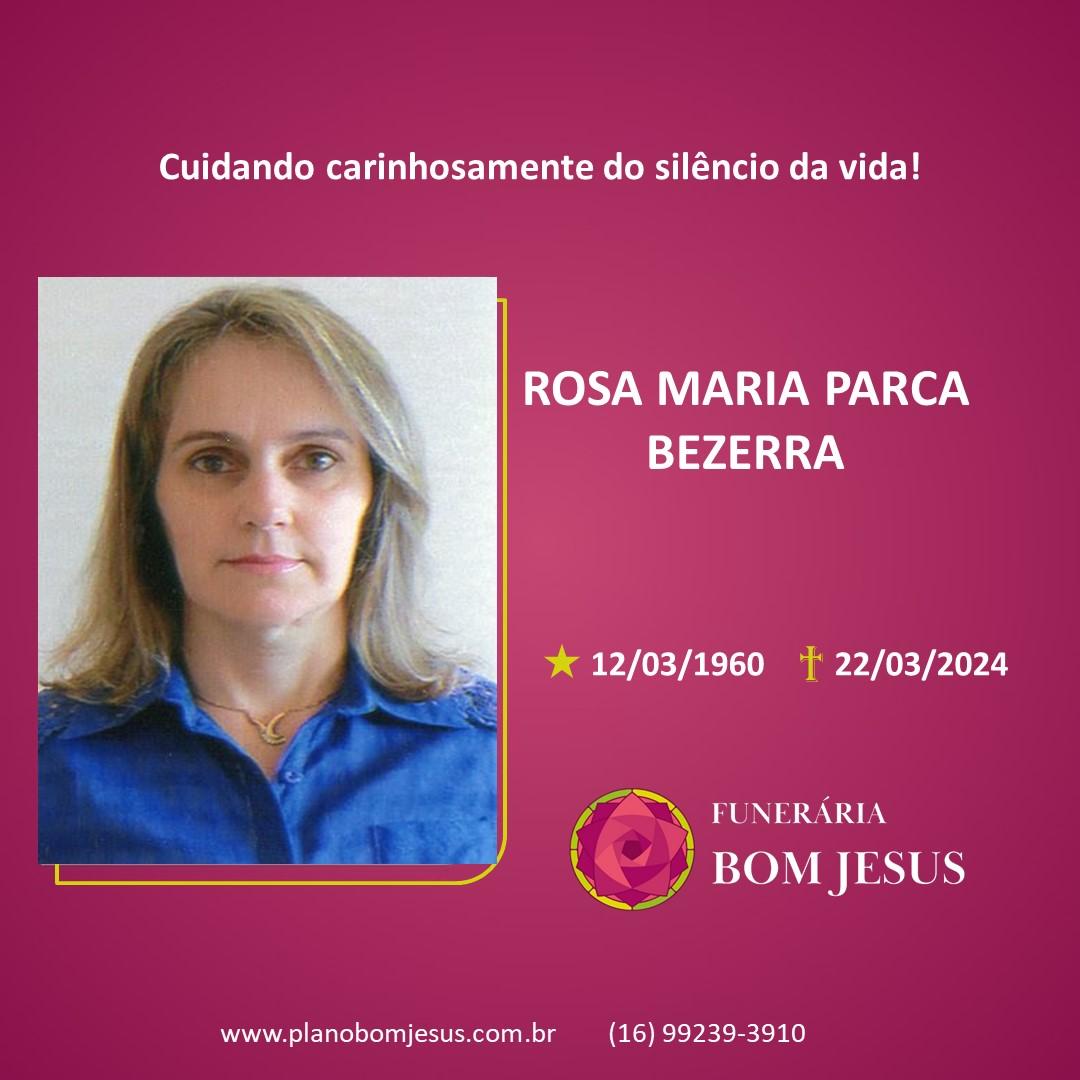 A Funerária Bom Jesus comunica o falecimento da Sra. ROSA MARIA PARCA BEZERRA.