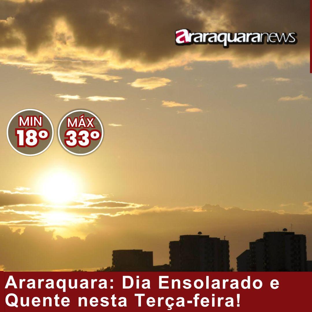 Araraquara: Dia Ensolarado e Quente nesta Terça-feira!