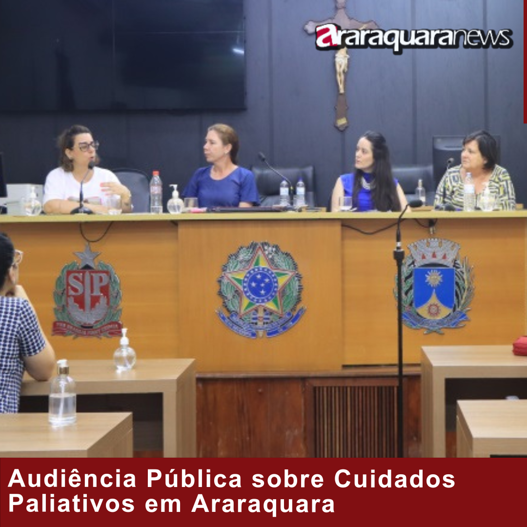 Audiência Pública sobre Cuidados Paliativos em Araraquara