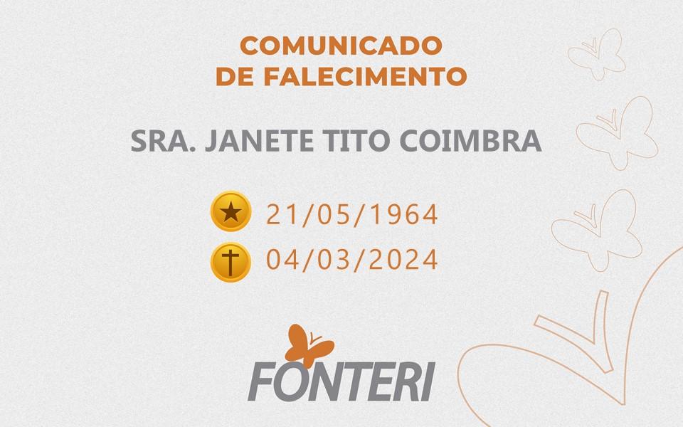 Comunicamos o falecimento da Sra. Janete Tito Coimbra