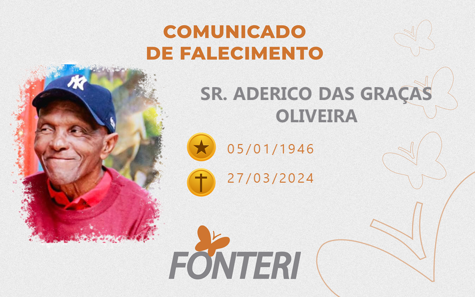 Comunicamos o falecimento do Sr. Aderico das Graças Oliveira