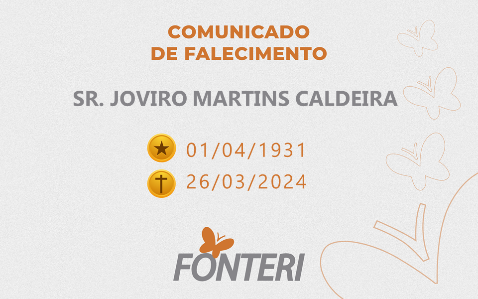 Comunicamos o falecimento do SR. JOVIRO MARTINS CALDEIRA