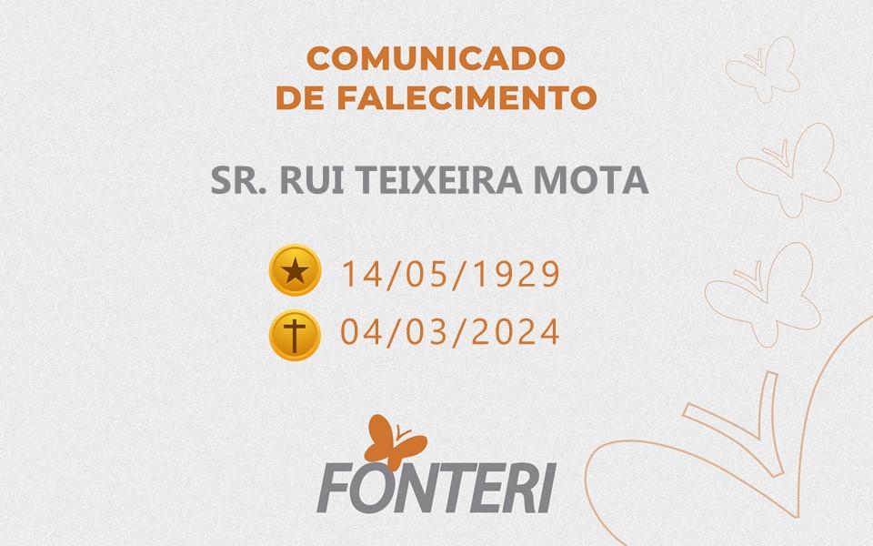 Comunicamos o falecimento do Sr. Rui Teixeira Mota