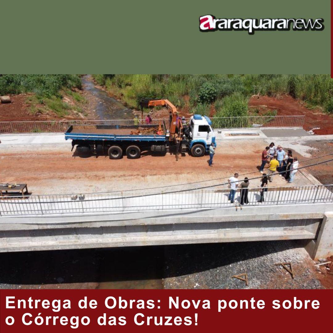 Entrega de Obras: Nova ponte sobre o Córrego das Cruzes!