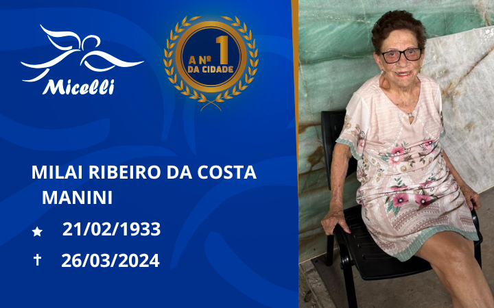 O GRUPO MICELLI COMUNICA O FALECIMENTO DA SRA. MILAI RIBEIRO DA COSTA MANINI