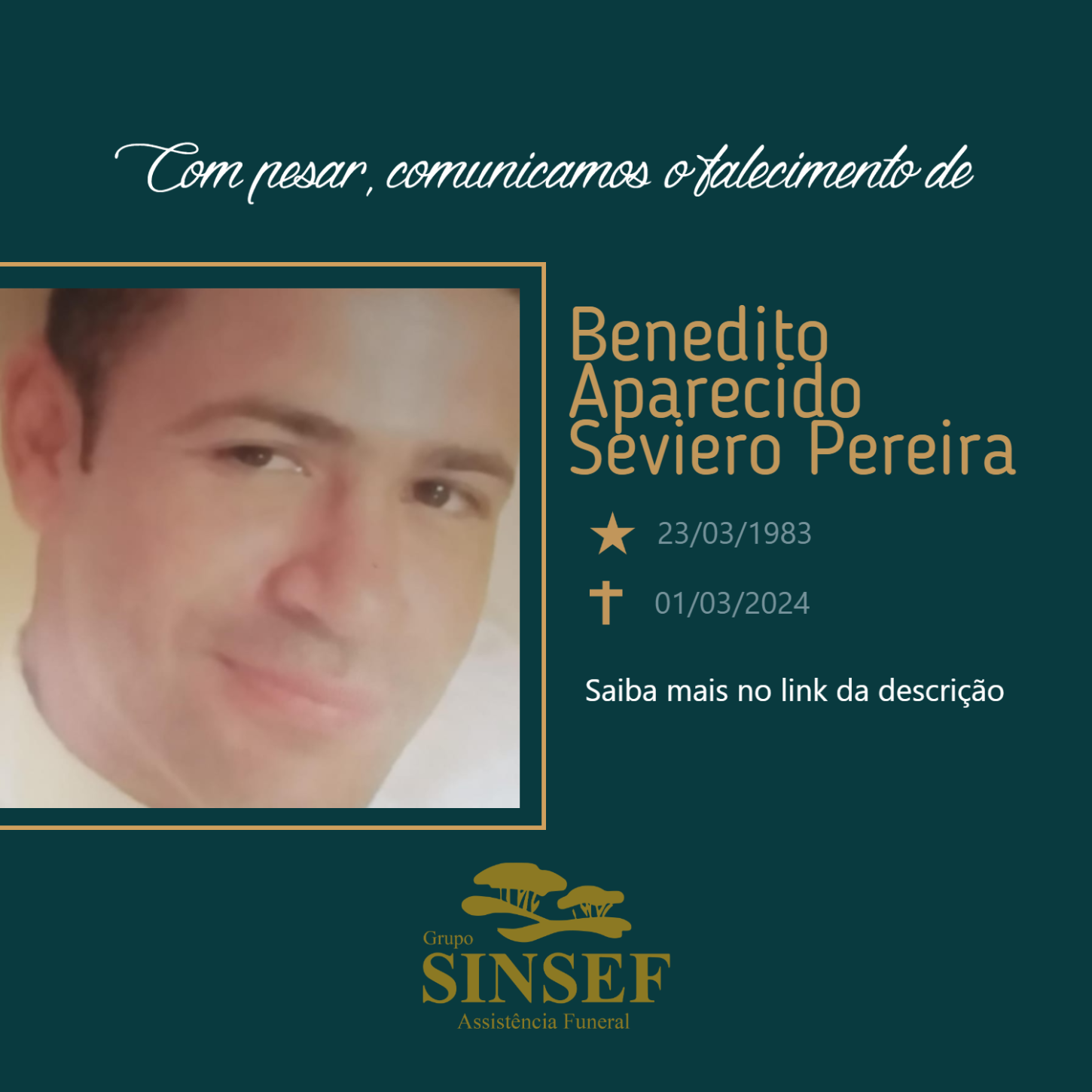O Grupo Sinsef se despede de Benedito Aparecido Seviero Pereira.