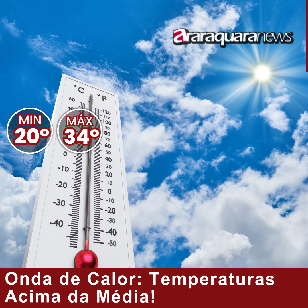 Onda de Calor Afeta Araraquara: Temperaturas Acima da Média!