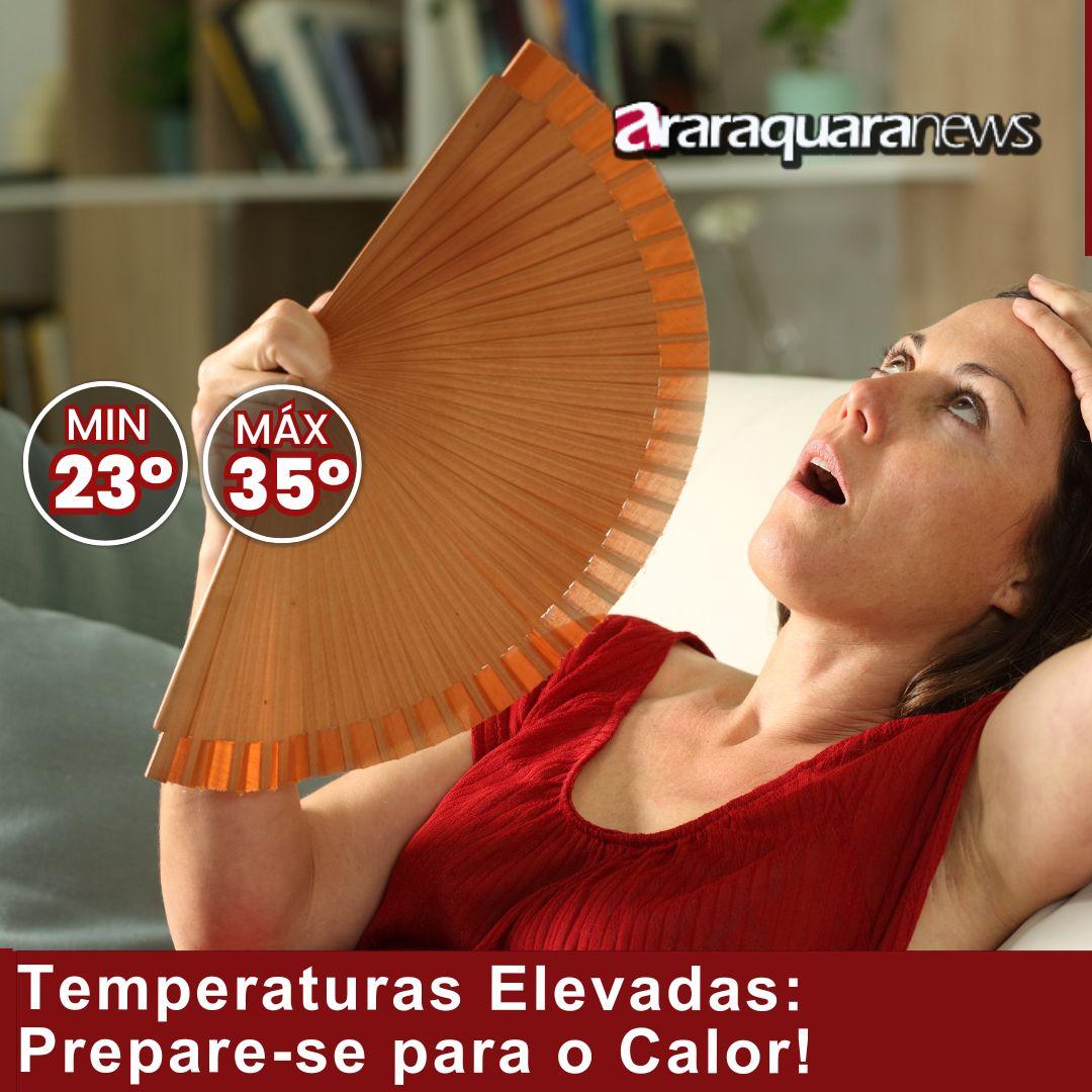 Temperaturas Elevadas em Araraquara: Prepare-se para o Calor!