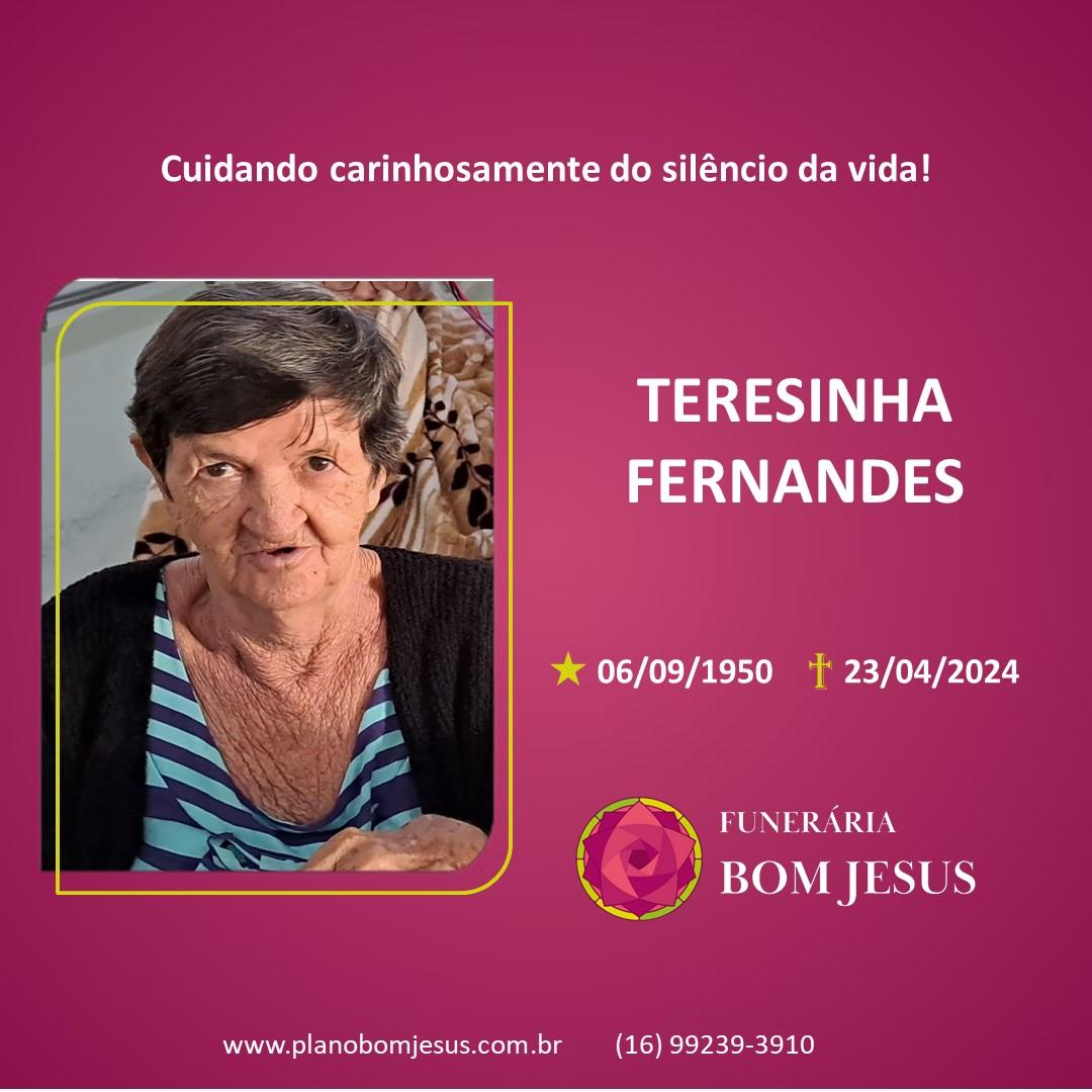 A Funerária Bom Jesus comunica o falecimento da Sra. TERESINHA FERNANDES