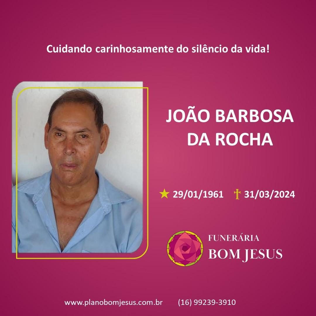 A Funerária Bom Jesus comunica o falecimento do Sr. JOÃO BARBOSA DA ROCHA