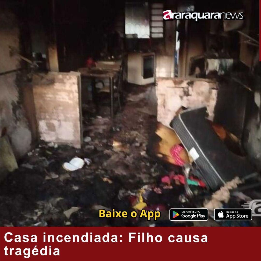 Casa incendiada: Filho causa tragédia