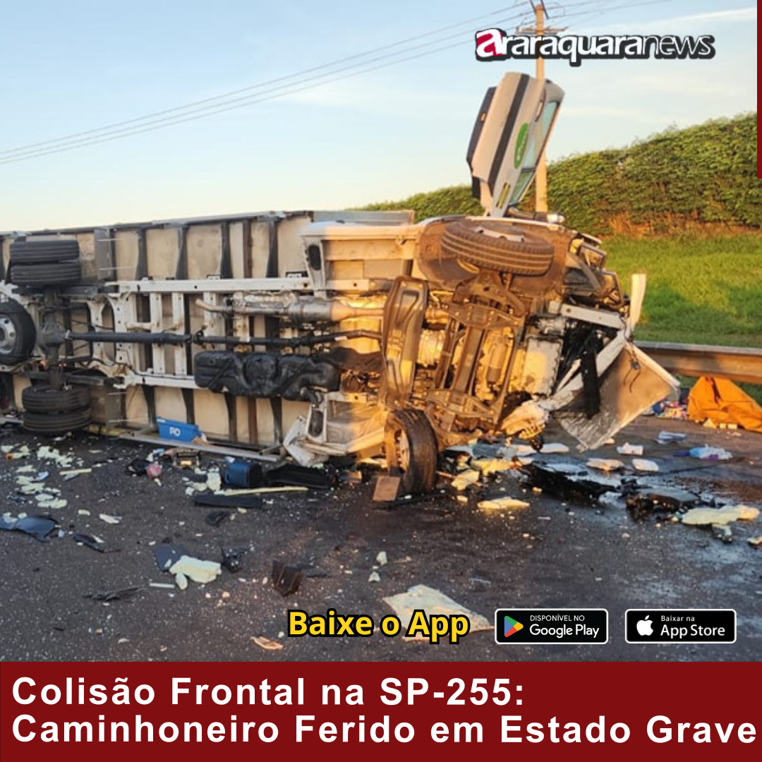 Colisão Frontal na SP-255: Caminhoneiro Ferido em Estado Grave