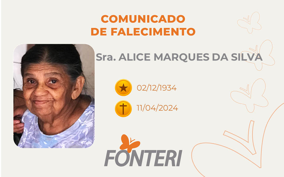 Comunicamos o falecimento da Sra. Alice Marques das Silva