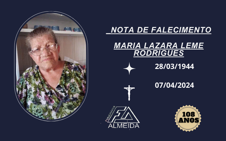 Comunicamos o falecimento da Sra MARIA LAZARA LEME RODRIGUES