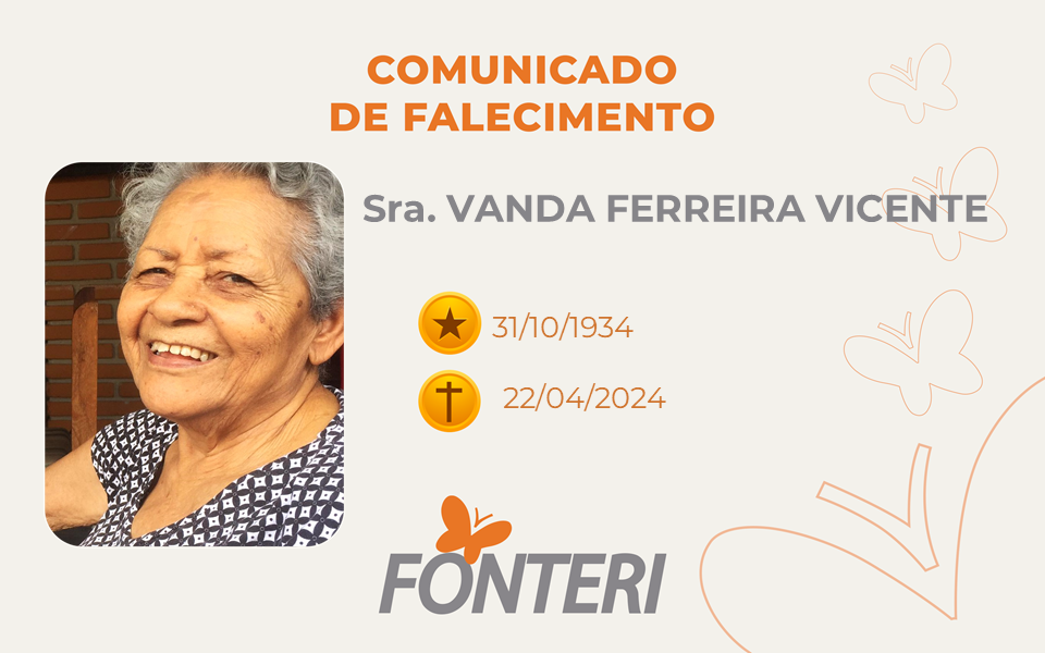 Comunicamos o falecimento da Sra. Vanda Ferreira Vicente
