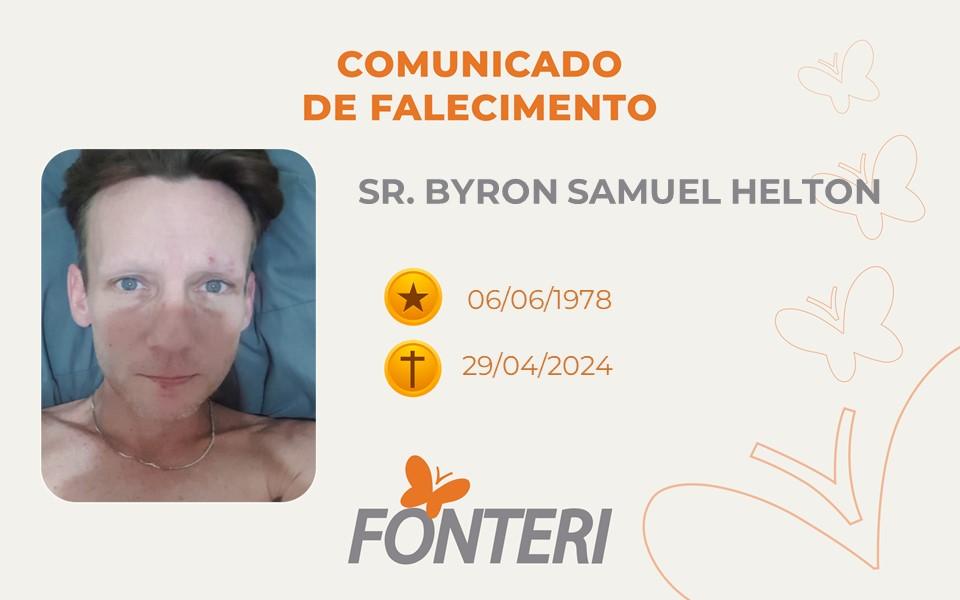 Comunicamos o falecimento do Sr. Byron Samuel Helton
