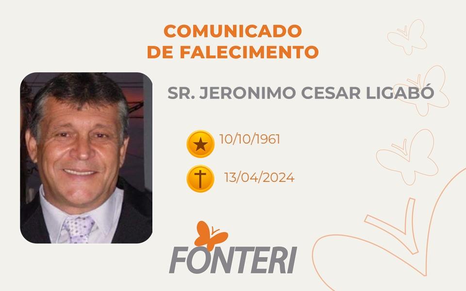 Comunicamos o falecimento do Sr. Jeronimo Cesar Ligabó