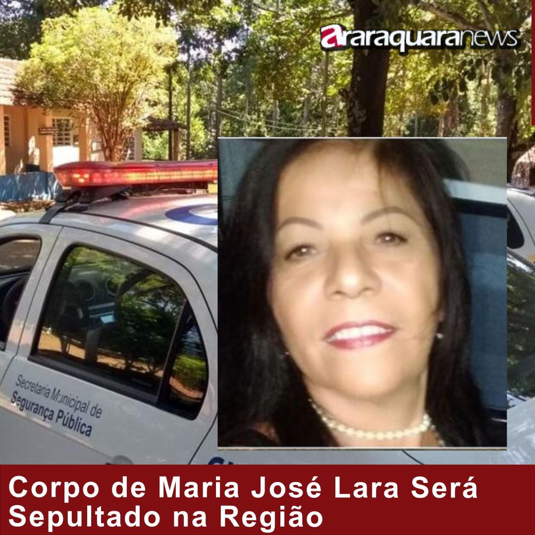 Corpo de Maria José Lara Será Sepultado na Região