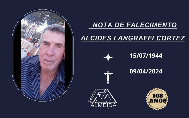 Funerária Almeida comunica o falecimento do SR. ALCIDES LANGRAFFI CORTEZ