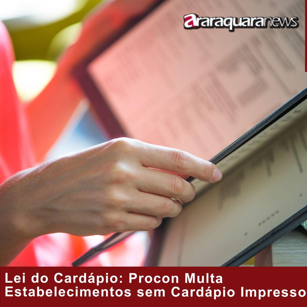 Lei do Cardápio: Procon Araraquara Multa Estabelecimentos sem Cardápio Impresso