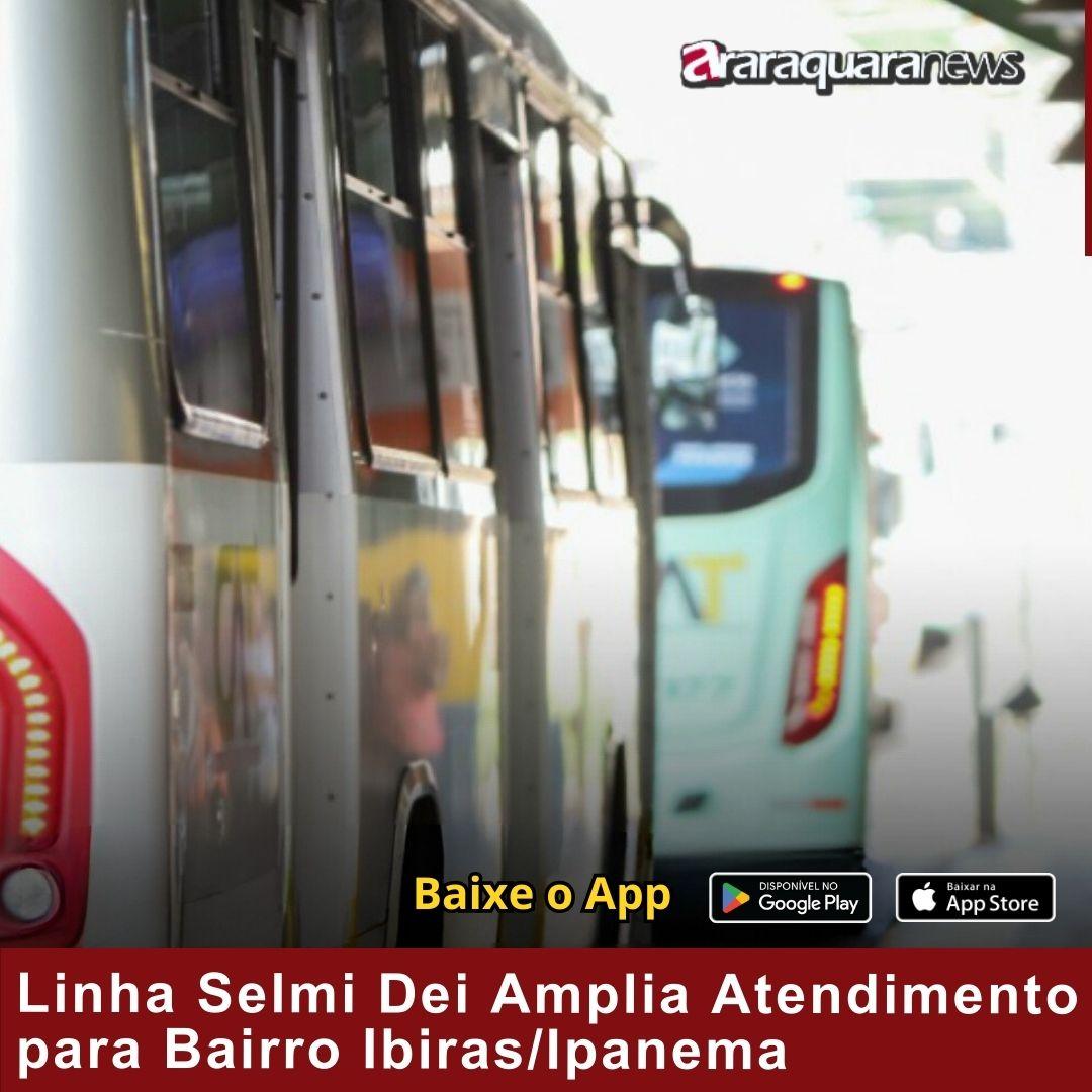 Linha Selmi Dei Amplia Atendimento para Bairro Ibiras/Ipanema