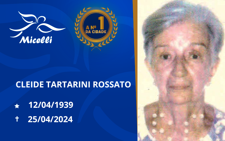 O GRUPO MICELLI COMUNICA O FALECIMENTO DA SRA. CLEIDE TARTARINI ROSSATO