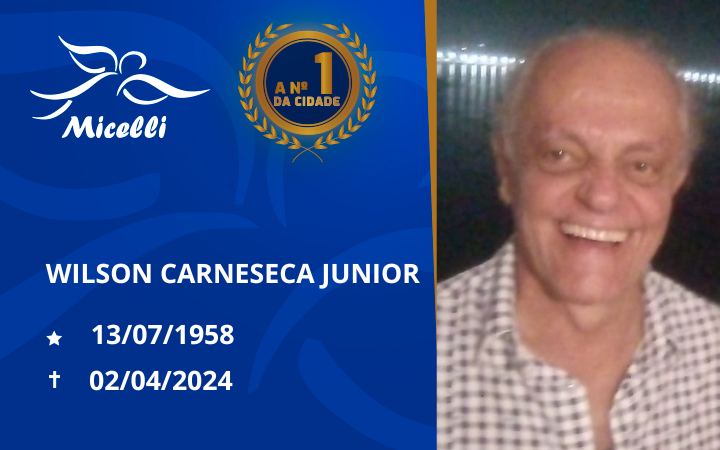 O GRUPO MICELLI COMUNICA O FALECIMENTO DO SR.WILSON CARNESECA JUNIOR