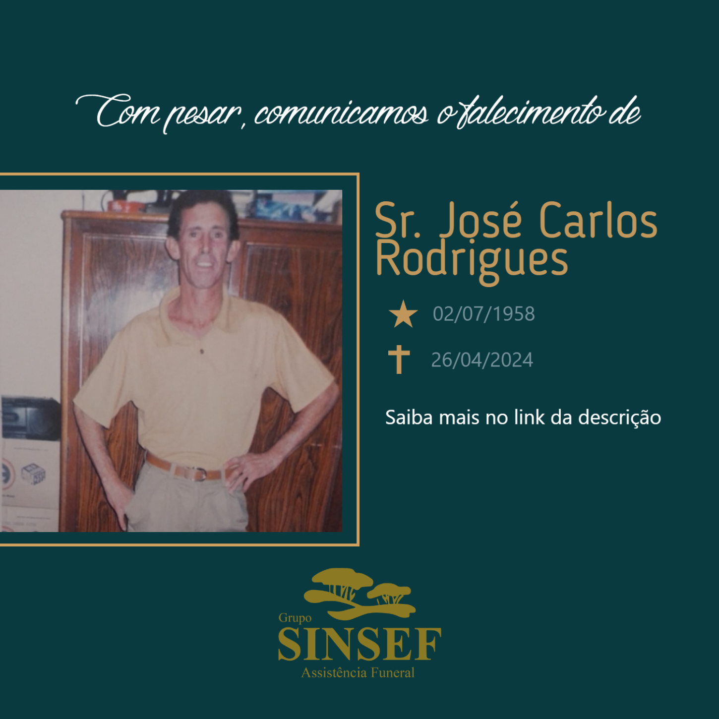 O Grupo Sinsef se despede do Sr. José Carlos Rodrigues.