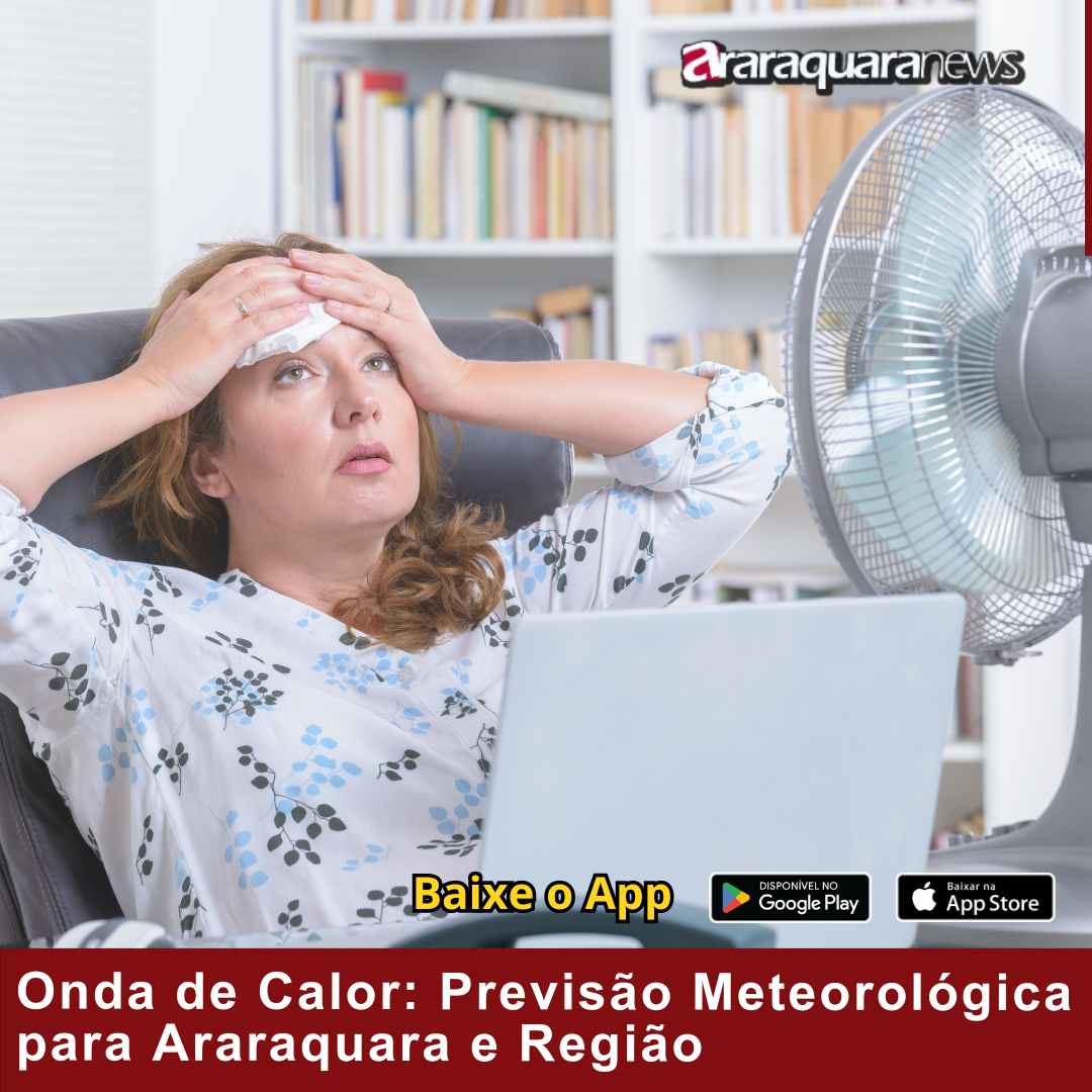 Onda de Calor: Previsão Meteorológica para Araraquara e Região