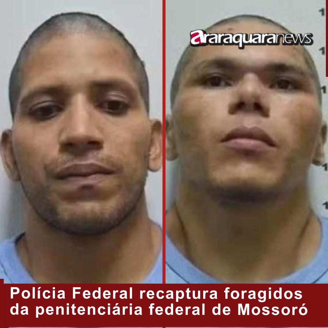 Policia Federal recaptura fugitivos de Mossoró após 50 dias