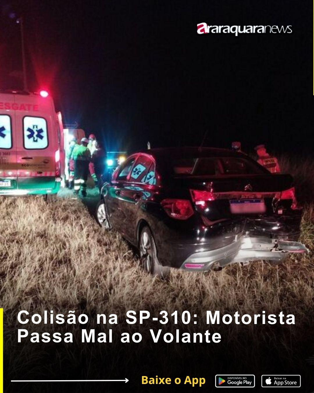 Colisão na SP-310: Motorista Passa Mal ao Volante