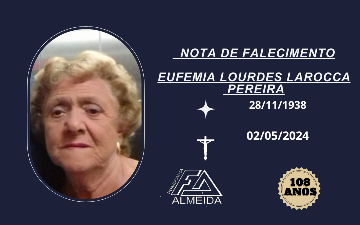 COMUNICAMOS O FALECIMENTO DA SRA. EUFEMIA LOURDES LAROCCA PEREIRA