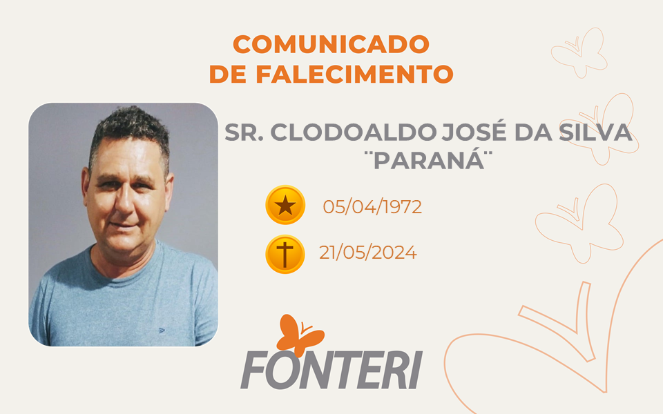 Comunicamos o falecimento do Sr. Clodoaldo José da Silva