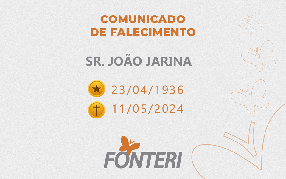 Comunicamos o falecimento do Sr. JOÃO JARINA