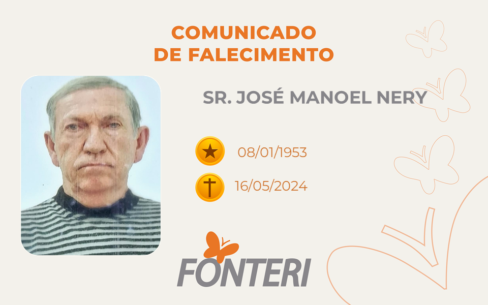 Comunicamos o falecimento do Sr. JOSÉ MANOEL NERY (SR. 