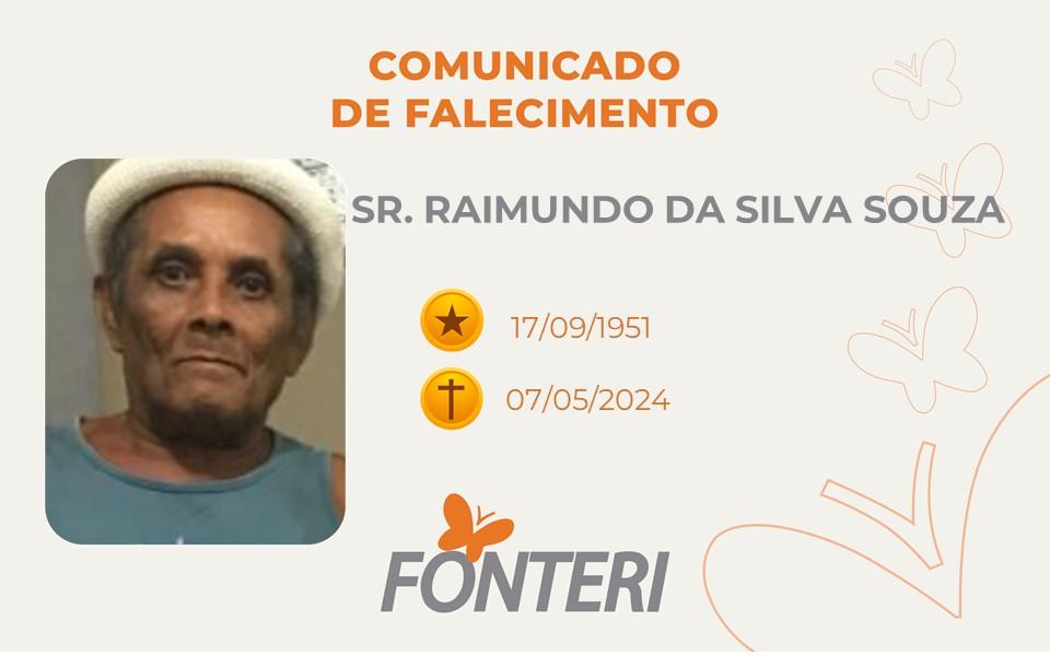 Comunicamos o falecimento do Sr. Raimundo da Silva Souza
