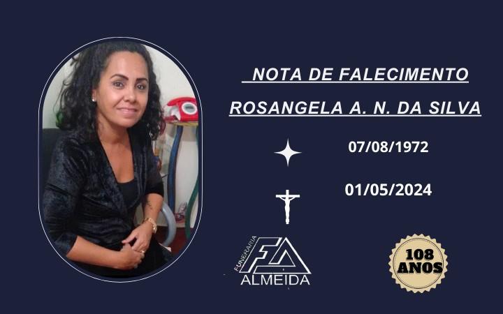 Comunicamos o falecimento do SRA. ROSANGELA ALVES NOGUEIRA DA SILVA