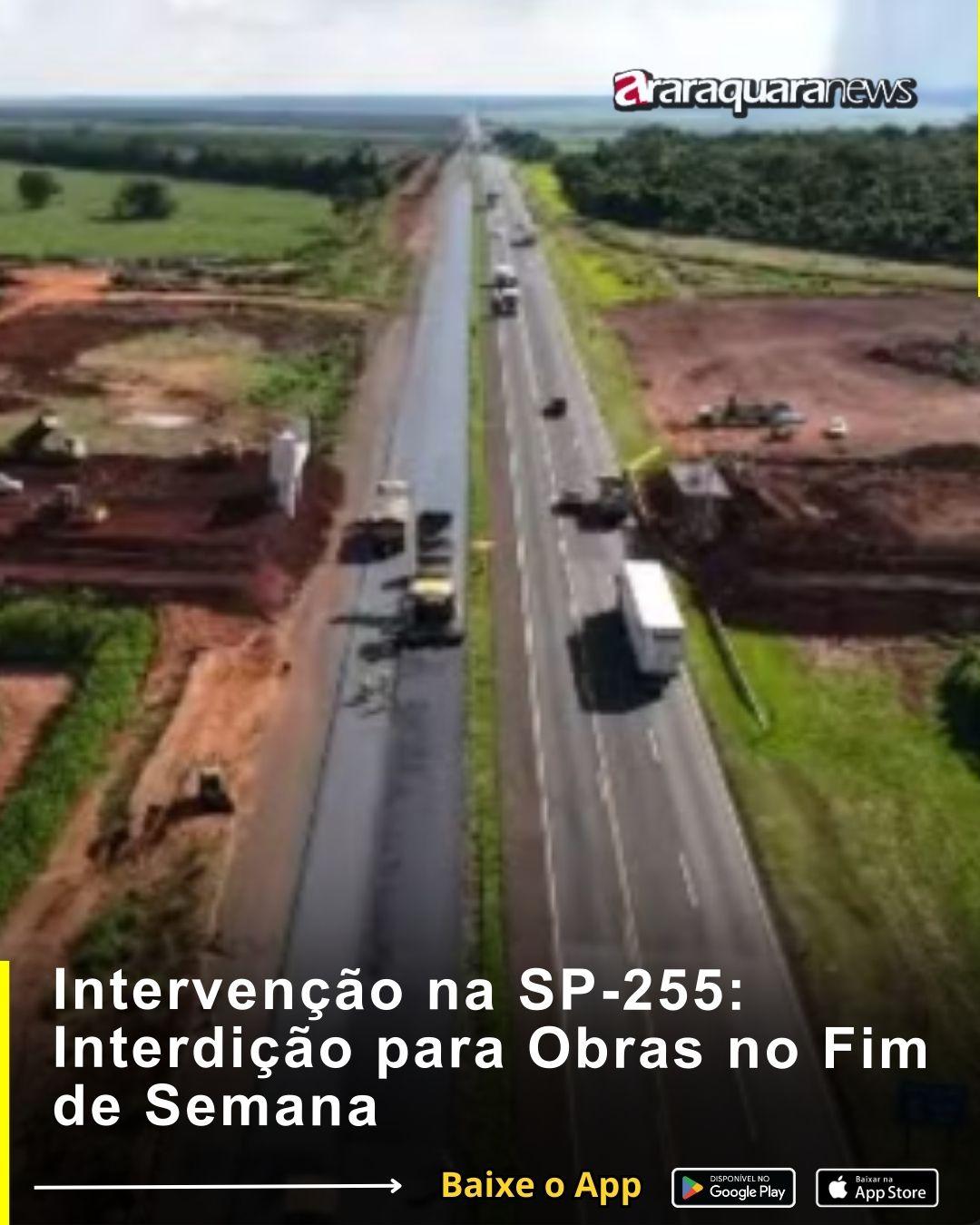 Intervenção na SP-255: Interdição para Obras no Fim de Semana