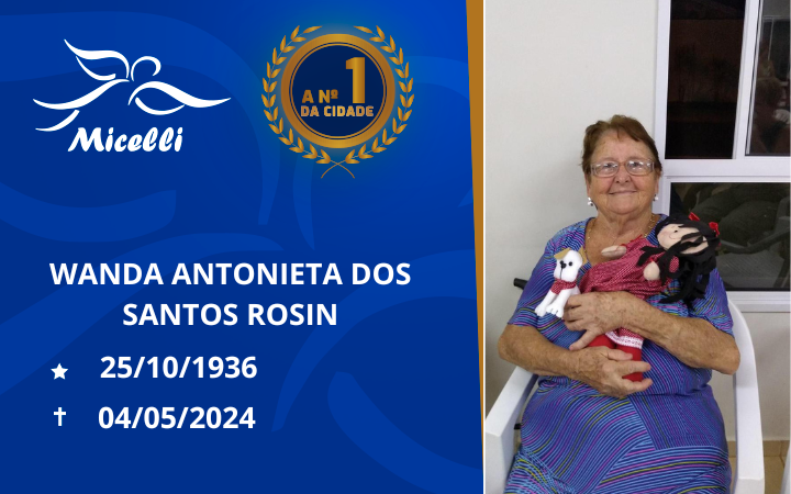 O GRUPO MICELLI COMUNICA O FALECIMENTO DA SRª WANDA ANTONIETA DOS SANTOS ROSIN