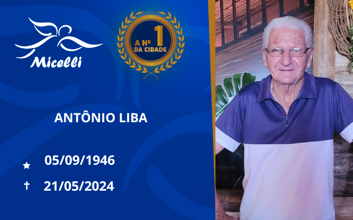O GRUPO MICELLI COMUNICA O FALECIMENTO DO SR. ANTÔNIO LIBA