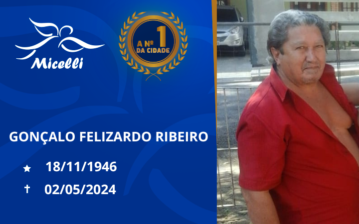 O GRUPO MICELLI COMUNICA O FALECIMENTO DO SR. GONÇALO FELIZARDO RIBEIRO